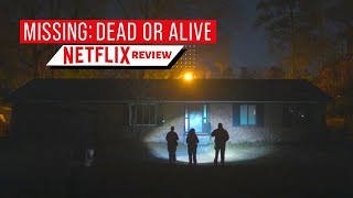 Searching for Answers in Netflixs Newest Series  Missing Dead or Alive [upl. by Aleemaj]