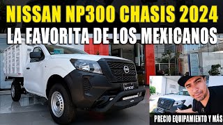 NISSAN NP300 CHASIS 2024 🔴 LA FAVORITA DE LOS MEXICANOS [upl. by Florinda]