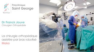 La chirurgie orthopédique assistée par bras robotisé Mako à la polyclinique Saint George à Nice [upl. by Artsa]