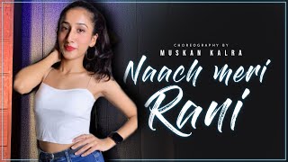 Naach Meri Rani  Dance Video  Guru Randhawa  Nora Fatehi  Muskan Kalra [upl. by Atinaujnas894]