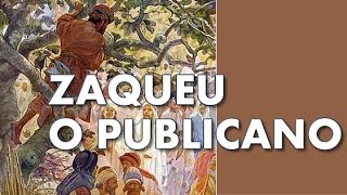 A História de Zaqueu o Publicano [upl. by Marlee]