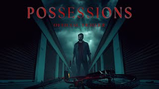 POSSESSIONS  Official Trailer [upl. by Godderd]