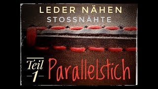 Leder Nähen  Stoßnähte  Teil 1Der Parralelstich [upl. by Tol118]