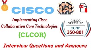 Part4 Cisco CLCOR 350801  Cisco Collaboration Core Technologies  Interview Questions amp Answers [upl. by Ardnasak269]