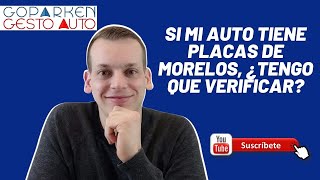 Si mi auto tiene placas de Morelos ¿Tengo que verificar [upl. by Hylan]