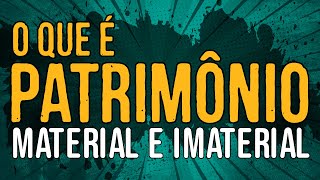 O Que é Patrimônio Material e Patrimônio Imaterial [upl. by Wystand]