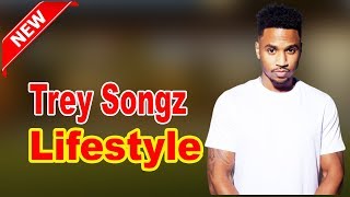 Trey Songz  Lifestyle Girlfriend Family Facts Net Worth Biography 2020Celebrity Glorious [upl. by Leikeze529]