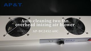 APampT APDC245260C SelfCleaning Overhead Two Fans Ionizing Air Blower [upl. by Aitel]