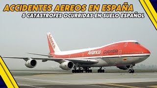 5 CATASTROFES AEREAS OCURRIDAS EN ESPAÑA 5022 Spanair 011 Avianca 118 Aviaco 602 Iberia Rodeos [upl. by Ettennal]