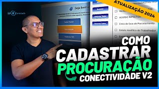 COMO CADASTRAR PROCURAÇÃO NO CONECTIVIDADE SOCIAL ICP V2  ATUALIZAÇÃO 2024 [upl. by Ekaterina839]