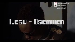 IJesu Osemwen by Xaint Dextiny  Edo Gospel Song [upl. by Laurance]