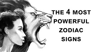 The 4 Most Powerful Zodiac Signs Are You One Of Them [upl. by Ramirol]