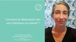 Comment se débarrasser des vers intestinaux au naturel [upl. by Enilrae557]