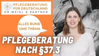 Pflegeberatung nach § 37 Abs 3  Was müssen Sie dabei beachten [upl. by Leahcimdivad]