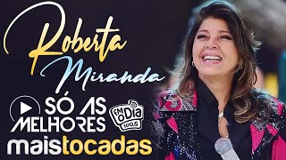 Roberta Miranda As Melhores  Maiores Sucessos  Músicas Brasileiras Mais Tocadas [upl. by Ambrogio780]