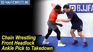 Chain Wrestling Front Headlock Ankle Pick to Takedown by Dan Vallimont [upl. by Berkman461]