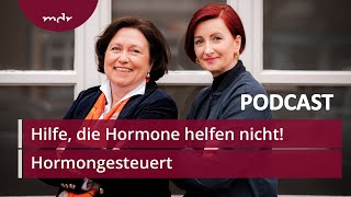 17 Hilfe die Hormone helfen nicht  Podcast Hormongesteuert  MDR [upl. by Justinn]