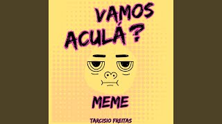 Vamos Aculá Meme [upl. by Eeresed305]