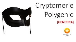 Cryptomerie amp Polygenie  GENETICA [upl. by Ruomyes]