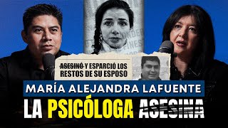 quotAsesino a su esposo y lo regó por la Ciudad de Méxicoquot Psicóloga María Alejandra  Relatos Forenses [upl. by Arraek]