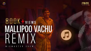 Mallipoo Vachu Melody Folk Remix  Dj Love Rajesh  VTK Movie  Gautham Vasudev Menon [upl. by Bury]