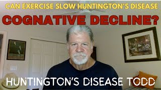 How To Slow Cognitive Declines Symptoms Of Huntingtons Disease Patient Says Exercise Help [upl. by Nynahs]