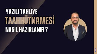 YAZILI TAHLİYE TAAHHÜTNAMESİ NASIL HAZIRLANIR [upl. by Gershon]