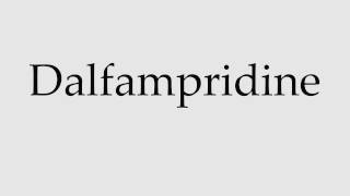 How to Pronounce Dalfampridine [upl. by Dinerman350]