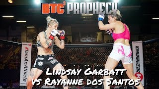 BTC 3 Prophecy  Lindsay Garbatt vs Rayanne dos Santos [upl. by Beaner]