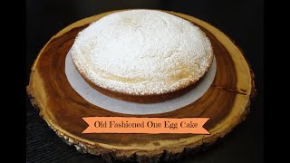 Old Fashioned One Egg Cake Recipe [upl. by Muhcan]