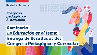 Seminario La educación es el tema Entrega de resultados del Congreso Pedagógico y Curricular [upl. by Lalita]