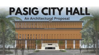 PASIG CITY HALL  An Architectural Reimagination of the current City Hall [upl. by Anuahsat]