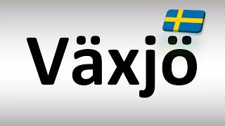 How to Pronounce Vaxjo Swedish City [upl. by Mall]