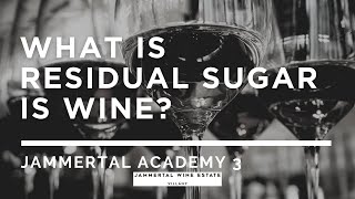 What is residual sugar is wine Jammertal Academy 3 [upl. by Freeman]