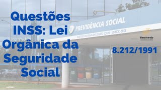 Concurso INSS Questões sobre a Lei 82121991 Lei Orgânica da Seguridade Social [upl. by Ardnua]