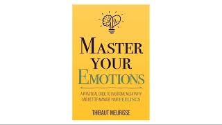 Master Your Emotions by Thibaut Meurisse  Full Audiobook [upl. by Corrinne]