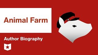 Animal Farm  Author Biography  George Orwell [upl. by Duquette]