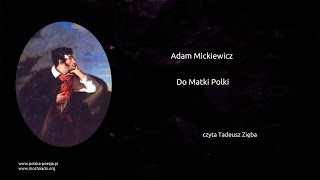 Adam Mickiewicz  Do Matki Polki [upl. by Ardnasela]