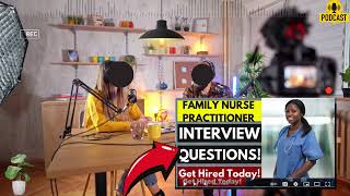 Family Nurse Practitioner Interview Questions and Answers  How To Answer Family Nurse Interview [upl. by Nanete]