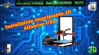 Installation imprimante 3D Alfawise U20 [upl. by Anire606]