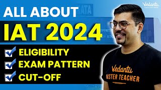 All about IAT 2024  IAT 2024 Preparation  IISc and IISER Exam  Harsh Sir VedantuMath [upl. by Torrin]