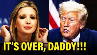 Ivanka DITCHES Her Dad and SENDS him OMINOUS MESSAGE [upl. by Hoxie232]