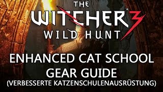 Witcher 3 Guide Verbesserte Katzenschulenausrüstung [upl. by Atreb]