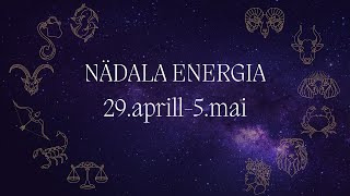 ⚡️ Nädala Energia ⚡️ 29aprill5mai 🔮 12 Tähemärki 🔮 [upl. by Oswald]