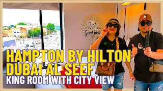 HAMPTON BY HILTON DUBAI AL SEEF KING ROOM TOUR [upl. by Guimond]