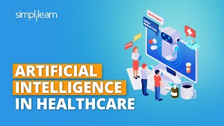 AI In Healthcare 2022  Artificial Intelligence In Healthcare  AI For Beginners  Simplilearn [upl. by Morten]