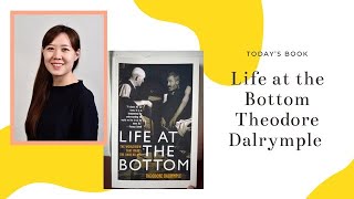 Todays Book  Life At The Bottom by Theodore Dalrymple [upl. by Rima]