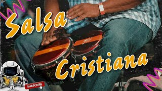 SALSA CRISTIANA INOLVIDABLE 🔥 LA SALSA MAS BONITA DEL MUNDO LO MEJOR 2023 🔥 laorbitacristiana 🔥 [upl. by Coy]