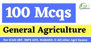 Top 100 Mcqs on General Agriculture For ICAR JRF NSC IBPS AFO NABARD IFFCO MCAER amp PG Entrances [upl. by Wester]