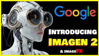 IMAGEN 2  Google Drops Another AI POWERHOUSE Imagen 2 ImageFX SGE Vertex AI and more [upl. by Ettigdirb]